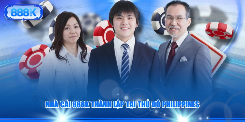 Nhà cái 888J thành lập tại thủ đô Philippines
