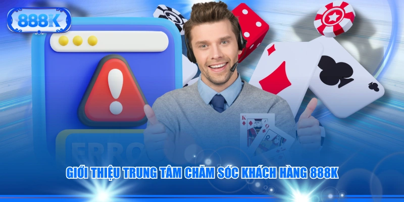 Giới thiệu trung tâm chăm sóc khách hàng 888J