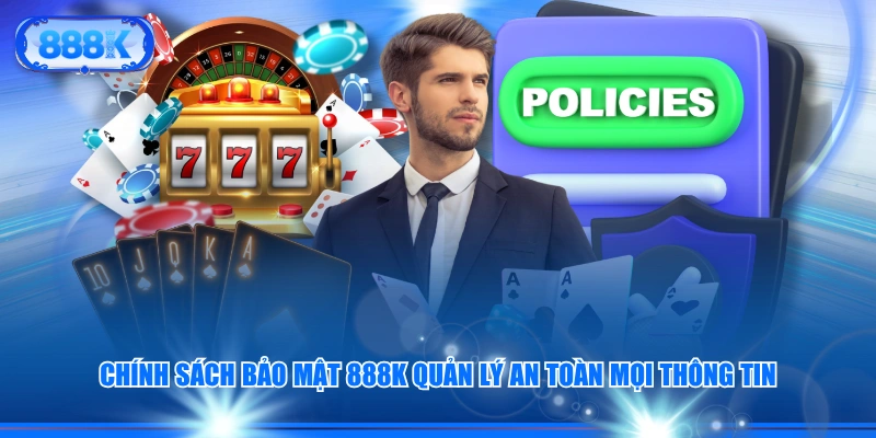 Chính sách bảo mật 888J quản lý an toàn mọi thông tin