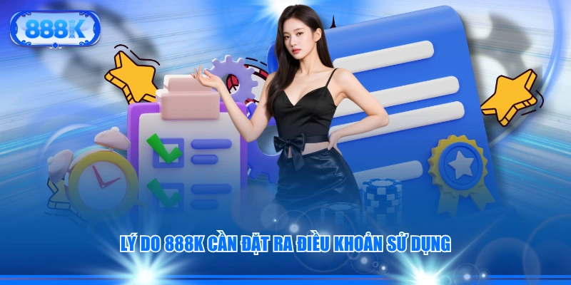 Lý do 888J cần đặt ra điều khoản sử dụng